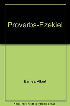 Barnes' Notes: Proverbs to Ezekiel (Volume 5Heritage Edition),Used