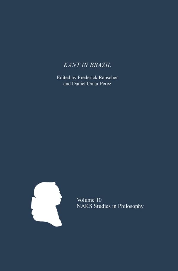 Kant In Brazil (North American Kant Society Studies In Philosophy, 10) (Volume 10),Used