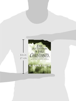 The Old Testament in Early Christianity: Canon and Interpretation in the Light of Modern Research,Used