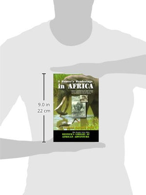 A Hunter's Wanderings in Africa: Being a Narrative of Nine Years Spent Amongst the Game of the Far Interior of South Africa (Res,Used