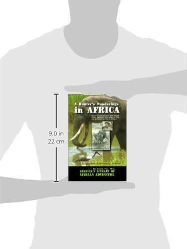 A Hunter's Wanderings in Africa: Being a Narrative of Nine Years Spent Amongst the Game of the Far Interior of South Africa (Res,Used