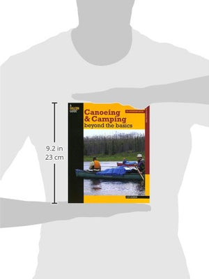Canoeing & Camping Beyond The Basics: 30Th Anniversary Edition (How To Paddle Series)