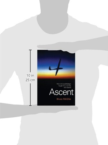 ASCENT: how one quadriplegic fought for a full life and soared,Used