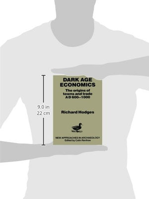 Dark Age Economics: Origins of Towns and Trade, A.D.6001000 (New Approaches in Archaeology),Used