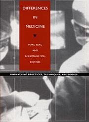 Differences In Medicine: Unraveling Practices, Techniques, And Bodies (Body, Commodity, Text),New