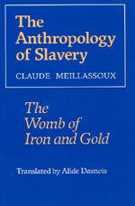 The Anthropology of Slavery: The Womb of Iron and Gold,Used