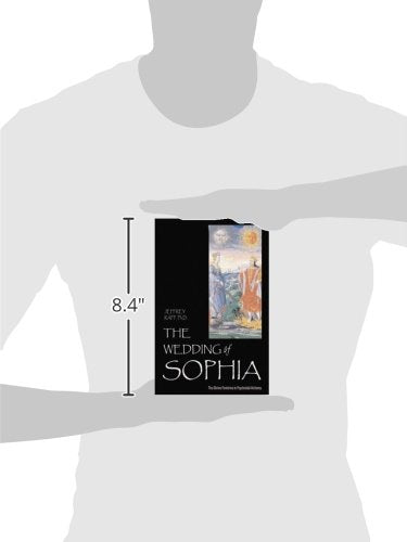 The Wedding of Sophia: The Divine Feminine in Psychoidal Alchemy (The Jung on the Hudson Book series),New