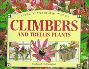 A Creative StepByStep Guide to Climbers and Trellis Plants (Clb StepByStep Garden Books),Used
