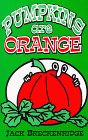 Pumpkins are orange,Used