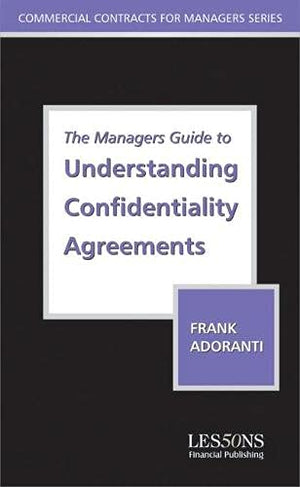 The Managers Guide to Understanding Confidentiality Agreements (Business & Economics),Used