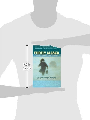 Purely Alaska: Authentic Voices from the Far North,Used