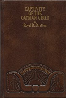 Captivity of the Oatman Girls: Being an Interesting Narrative of Life Among the Apache and Mohave Indians,Used