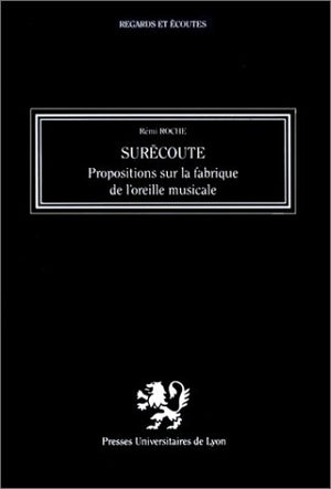 Surecoute: Propositions sur la fabrique de l'oreille musicale (Regards et ecoutes) (French Edition),Used