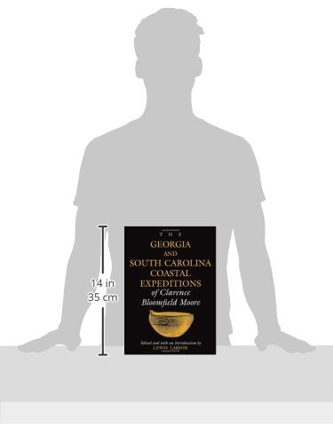 The Georgia And South Carolina Coastal Expeditions Of Clarence Bloomfield Moore (Classics In Southeastern Archaeology)-new