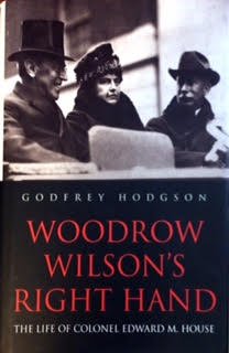 Woodrow Wilsons Right Hand: The Life Of Colonel Edward M. House-new,New