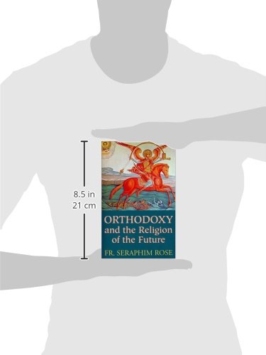 Orthodoxy and the Religion of the Future,New