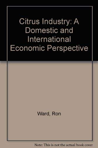 The Citrus Industry: A Domestic and International Economic Perspective,Used