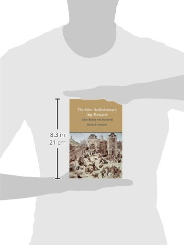 The St. Bartholomew'S Day Massacre: A Brief History With Documents (Bedford Series In History And Culture)-new