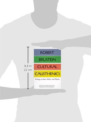 Cultural Calisthenics: Writings on Race, Politics, and Theatre,Used