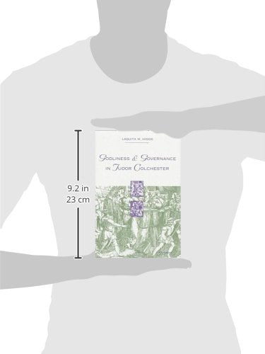 Godliness and Governance in Tudor Colchester (Studies In Medieval And Early Modern Civilization),Used