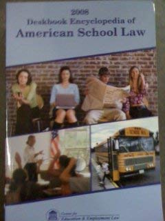 2008 Deskbook Encyclopedia of American School Law,Used