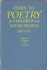 Index to Poetry for Children and Young People, 19701975: A Title, Subject, Author, and First Line Index to Poetry in Collection,Used