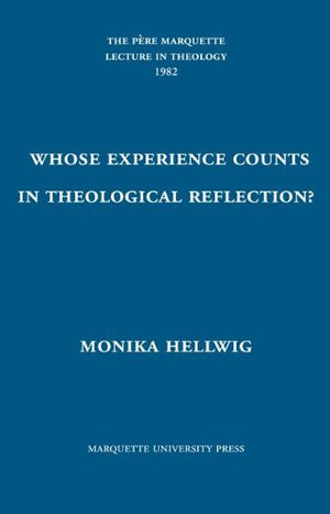 Whose Experience Counts In Theological Reflection (Pere Marquette Theology Lecture),Used