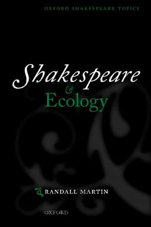 Shakespeare and Ecology (Oxford Shakespeare Topics),Used