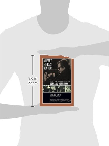 A Heart At Fire'S Center: The Life And Music Of Bernard Herrmann,New
