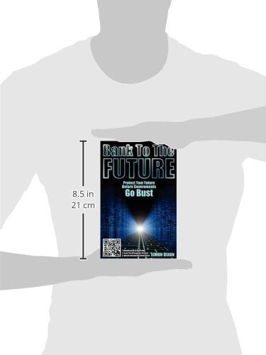 Bank to the Future: Protect Your Future Before Governments Go Bust,Used