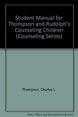 Student Manual for Counseling Children,Used