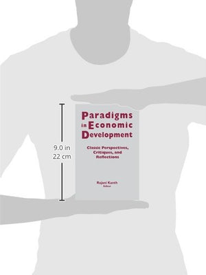 Paradigms in Economic Development: Classic Perspectives, Critiques and Reflections,Used
