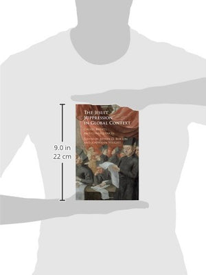 The Jesuit Suppression in Global Context: Causes, Events, and Consequences,Used