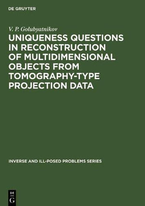 Uniqueness Questions in Reconstruction of Multimensional Objects from Tomography  Type Projection Data (Inverse and IllPosed P,Used
