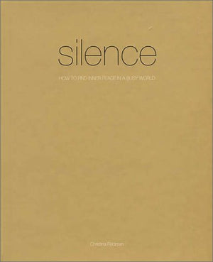 Silence: How to Find Peace in a Busy World,Used