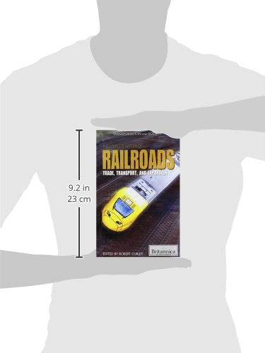 Complete History Of Railroads: Trade, Transport, And Expansion (Transportation And Society)