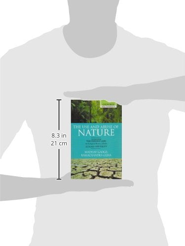 The Use and Abuse of Nature: incorporating This Fissured Land: An Ecological History of India and Ecology and Equity (Oxford Ind,Used