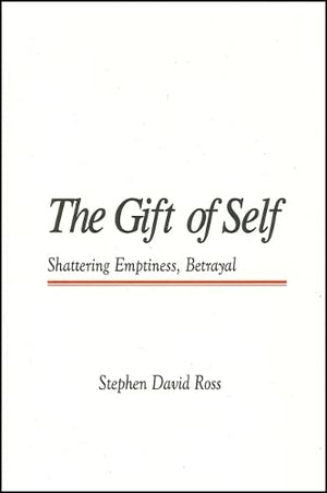 The Gift of Self: Shattering Emptiness, Betrayal (Global Academic Publishing),Used