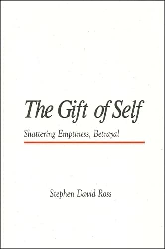 The Gift of Self: Shattering Emptiness, Betrayal (Global Academic Publishing),Used