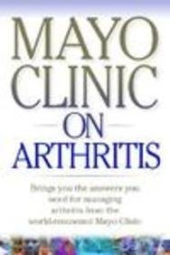 Mayo Clinic on Arthritis: Conquering the Pain and Leading an Active Life,Used