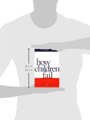 How Children Fail (Classics in Child Development),New