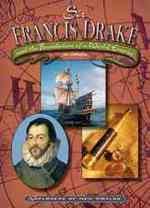 Sir Francis Drake and the Foundation of a World Empire (Explorers of New Worlds),Used
