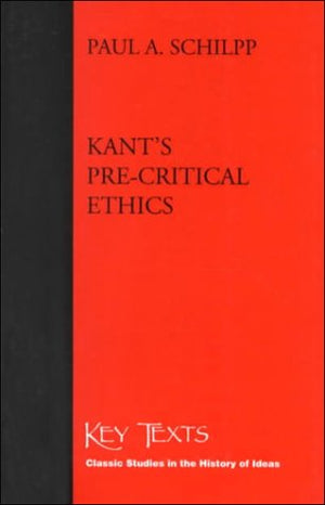 Kant's PreCritical Ethics (Key Texts : Classic Studies in the History of Ideas),Used