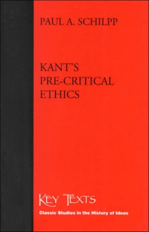 Kant's PreCritical Ethics (Key Texts : Classic Studies in the History of Ideas),Used