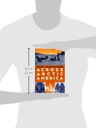 Across Arctic America: Narrative of the Fifth Thule Expedition (Classic Reprint Series)