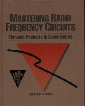 Mastering Radio Frequency Circuits Through Projects and Experiments (Tab Mastering Electronics Series),Used