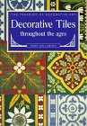 Decorative Tiles Throughout the Ages (The Treasury of Decorative Art),Used