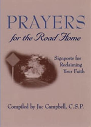 Prayers For The Road Home: Signposts For Reclaiming Your Faith,Used