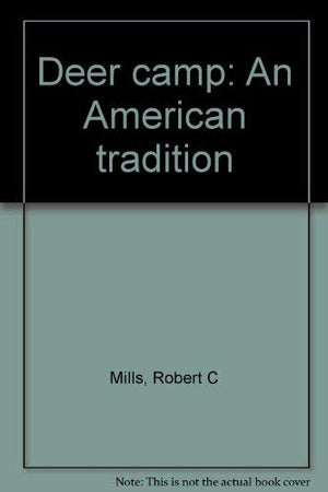Deer camp: An American tradition,New