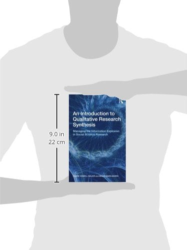 An Introduction to Qualitative Research Synthesis: Managing the Information Explosion in Social Science Research,Used